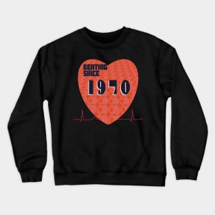 1970 - Beating Since Crewneck Sweatshirt